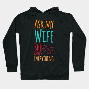 Ask My Wife She Knows Everything funny wife husband gift Hoodie